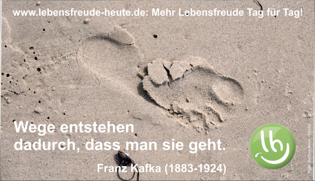 Wege entstehen dadurch, dass man sie geht. Franz Kafka (1853-1924) | Grußkarte auf www.lebensfreude-heute.de | Karima Stockmann
