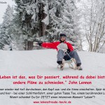 Leben: Gedanken aus - Sinne an... (Zitat John Lennon)