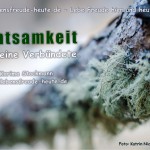 Achtsamkeit ist meine Verbündete