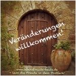 "Veränderungen Willkommen!" Was steht an Deiner Haustür?